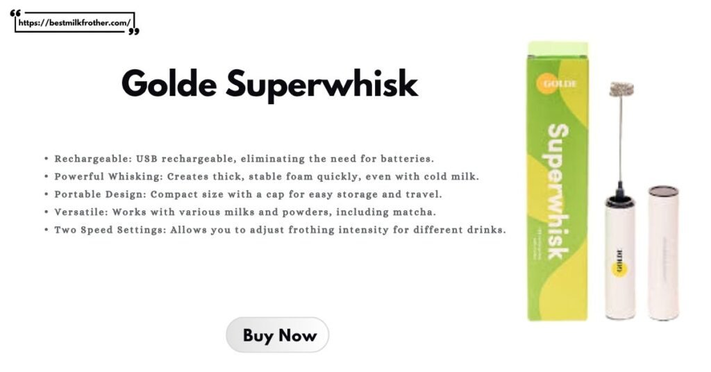 Golde Superwhisk - Milk Frother For Matcha- bestmilkfrother. com