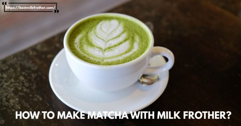 Image of Making Matcha with Milk Frother- bestmilkfrother.com