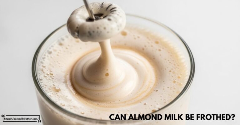 can almond milk be frothed By bestmilkfrother. com